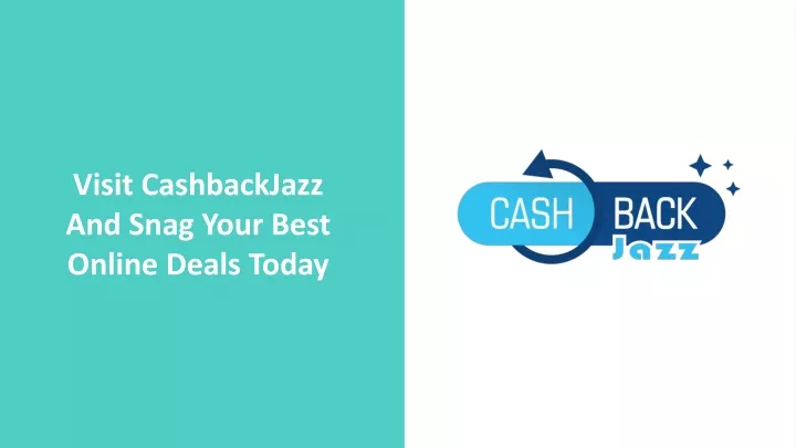 visit cashbackjazz and snag your best online