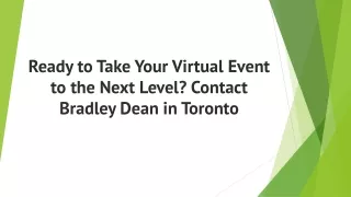 ready to take your virtual event to the next level contact bradley dean in toronto