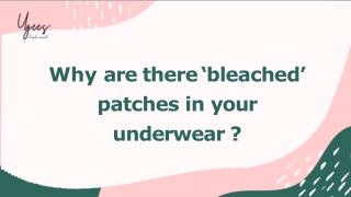 why are there bleached patches in your underwear