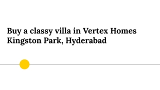 Buy a classy villa in Vertex Homes Kingston Park, Hyderabad