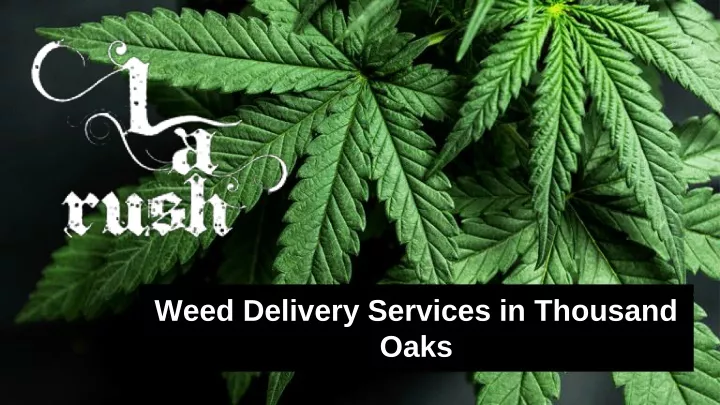 weed delivery services in thousand oaks
