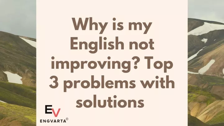 why is my english not improving top 3 problems