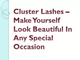 cluster lashes make yourself look beautiful in any special occasion