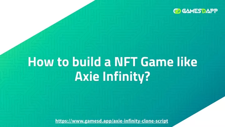 how to build a nft game like axie infinity