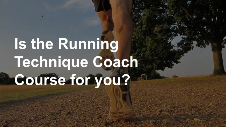 is the running technique coach course for you
