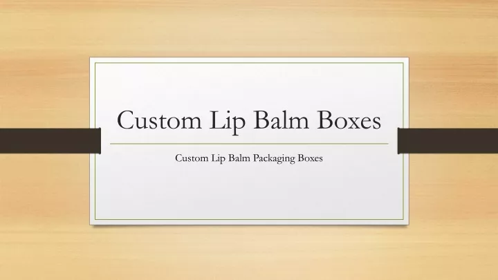 custom lip balm boxes