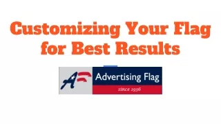customizing your flag for best results