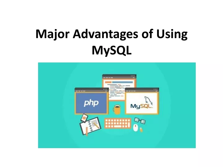 major advantages of using mysql