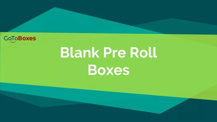 blank pre roll boxes