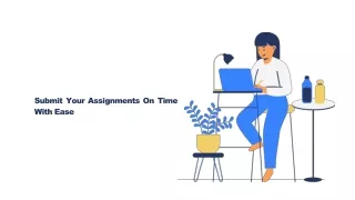submit your assignments on time with ease