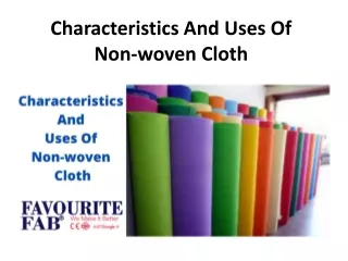 characteristics and uses of non woven cloth