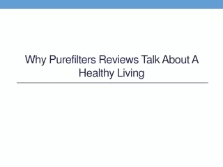 why purefilters reviews talk about a healthy living