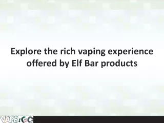 explore the rich vaping experience offered by elf bar products