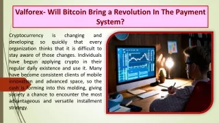 valforex will bitcoin bring a revolution