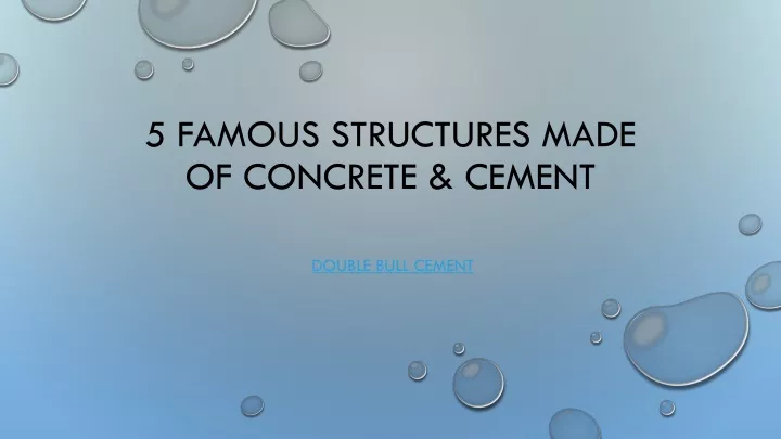 5 famous structures made of concrete cement