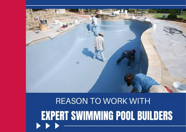 reason to work with expert swimming pool builders