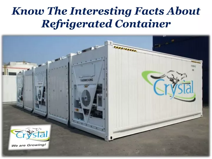 PPT - Know The Interesting Facts About Refrigerated Container ...