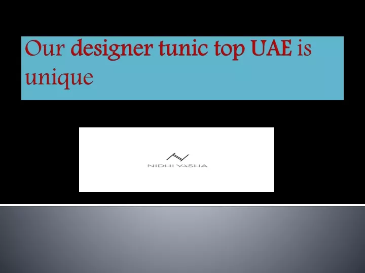 our designer tunic top uae is unique