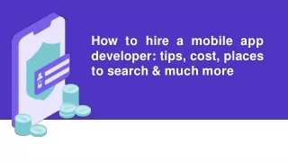 how to hire a mobile app developer tips cost places to search much more