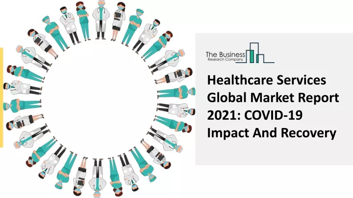 healthcare services global market report 2021