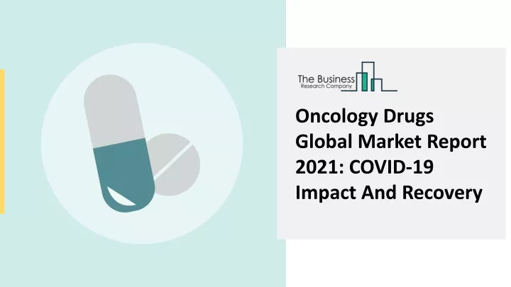 oncology drugs global market report 2021 covid