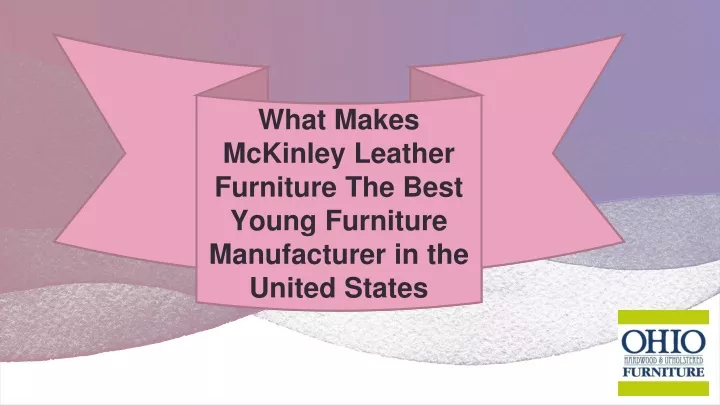 what makes mckinley leather furniture the best