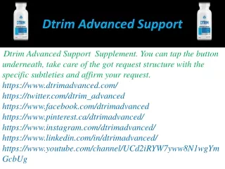 What are the hurtful impacts of utilizing  Dtrim Advanced Support ?