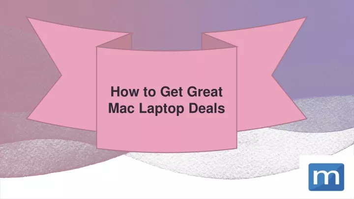 how to get great mac laptop deals