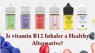 Is vitamin B12 Inhaler a Healthy Alternative?