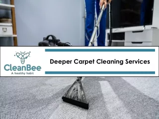 Deeper Carpet Cleaning Services | CleanBee