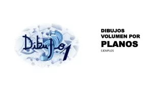 Dibujo 1 - DIBUJO VOLUMEN POR PLANOS - ejemplos