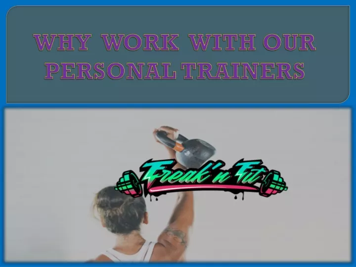 why work with our personal trainers