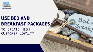 Use Bed And Breakfast Packages To Create High Customer Loyalty