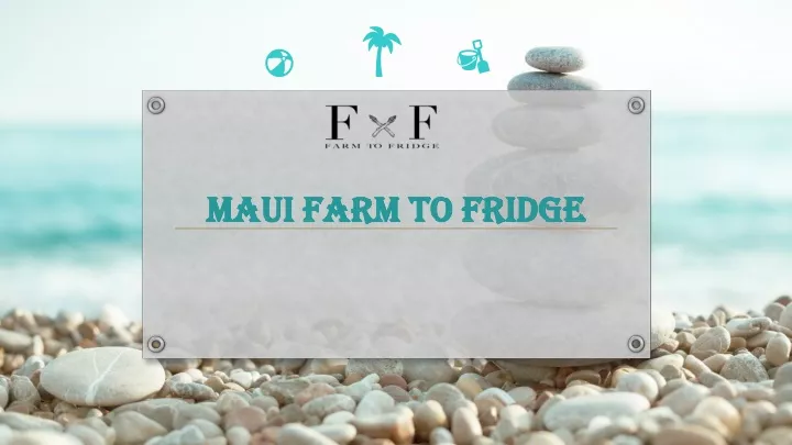 maui farm to fridge