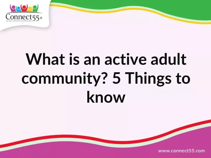 what is an active adult community 5 things to know