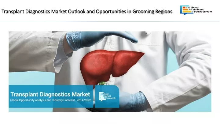 transplant diagnostics market outlook
