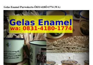 Gelas Enamel Purwokerto 08౩I•ᏎI80•IᜪᜪᏎ(WA)