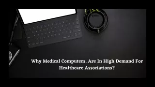 Why Medical Computers, Are In High Demand For Healthcare Associations