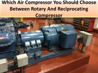 which air compressor you should choose between rotary and reciprocating compressor