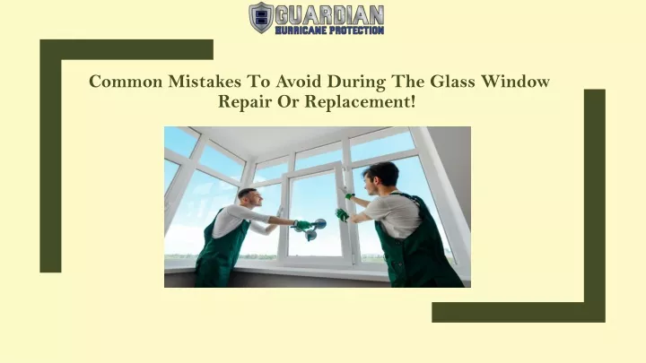 common mistakes to avoid during the glass window repair or replacement