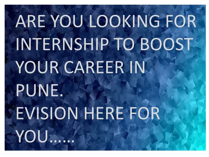 are you looking for internship to boost your