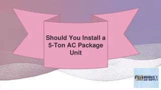 Should You Install a 5-Ton AC Package Unit