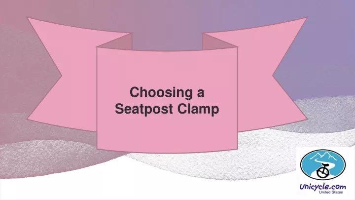 choosing a seatpost clamp