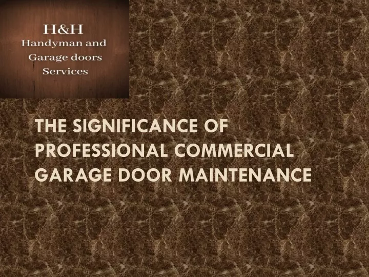 the significance of professional commercial garage door maintenance