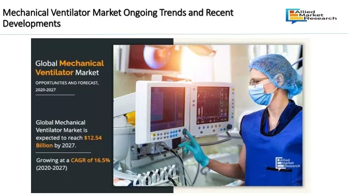 mechanical ventilator market ongoing trends and recent developments