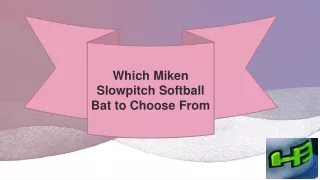 Which Miken Slowpitch Softball Bat to Choose From