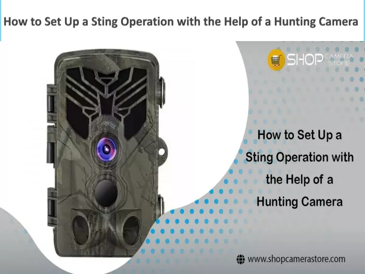 how to set up a sting operation with the help of a hunting camera