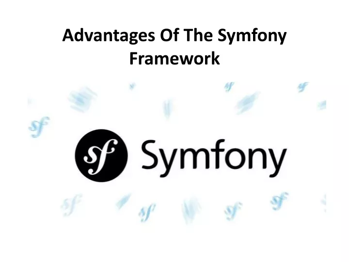 advantages of the symfony framework