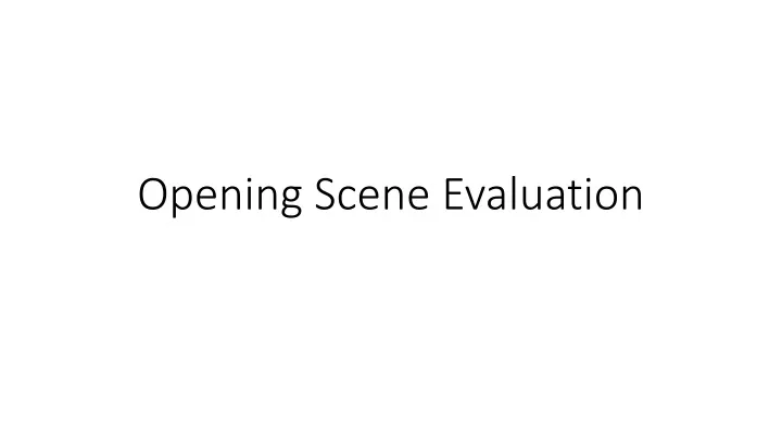 opening scene evaluation