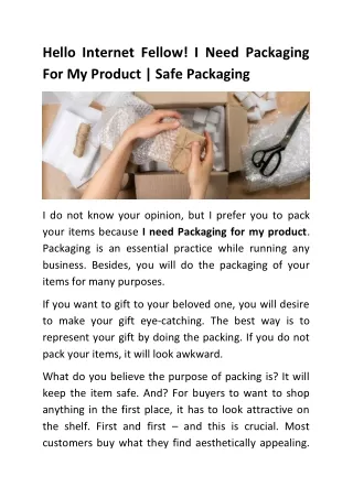hello internet fellow i need packaging
